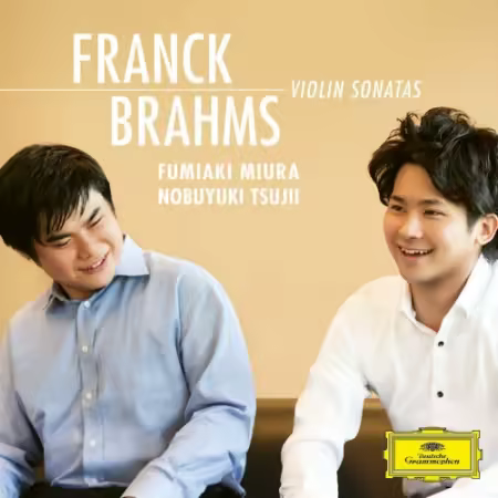 Fumiaki Miura &amp; Nobuyuki Tsujii - Franck: Violin Sonata, CFF 123 / Brahms: Violin Sonata No. 1 in G Major, Op. 78 (2025)