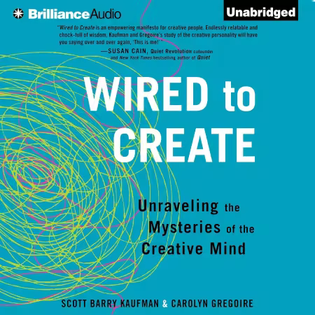 Wired to Create: Unraveling the Mysteries of the Creative Mind[Audiobook]