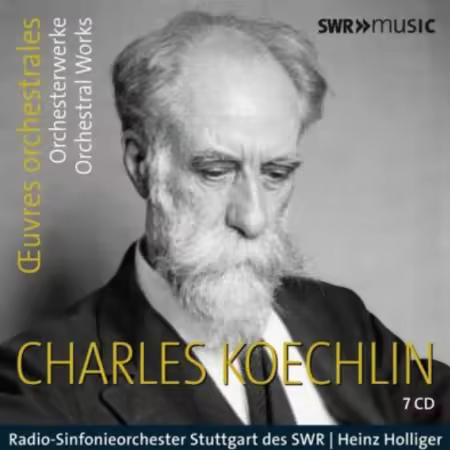 Charles Koechlin - Koechlin: Orchestral Works[7CD BoxSet] (2017) FLAC