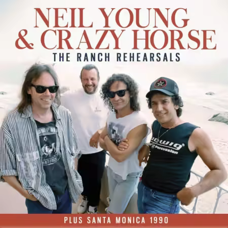 Neil Young &amp; Crazy Horse - The Ranch Rehearsals (2025)