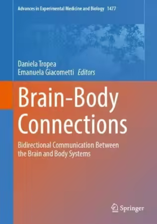 Brain-Body Connections: Bidirectional Communication Between the Brain and Body Systems