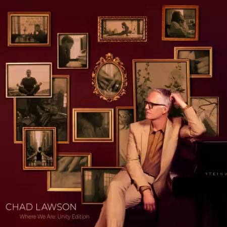 Chad Lawson - Where We Are (Unity Edition) (2025)