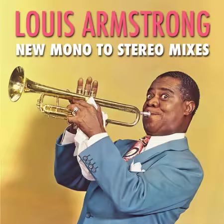 Louis Armstrong - Louis Armstrong New Mono to Stereo Mixes (2025)