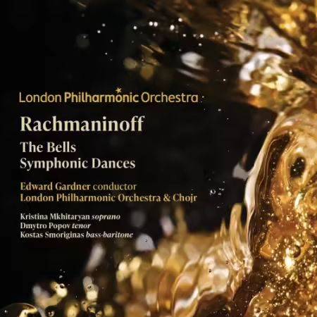 Edward Gardner, London Philharmonic Orchestra, London Philharmonic Choir - Rachmaninoff: The Bells &amp; Symphonic Dances (2025)