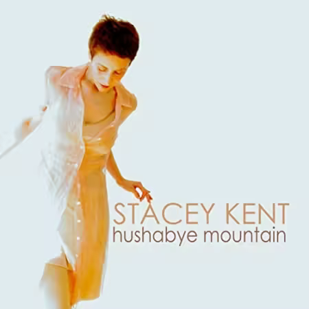Stacey Kent - Hushabye Mountain (2011)[FLAC]