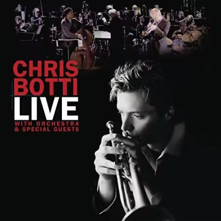 Chris Botti - Live With Orchestra And Special Guest (2007)[FLAC]
