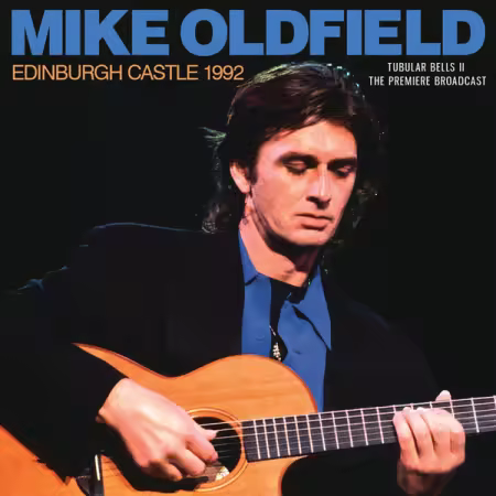 Mike Oldfield - Edinburgh Castle 1992 (2021)