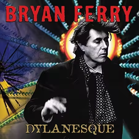 Bryan Ferry - Dylanesque (2007)[FLAC]