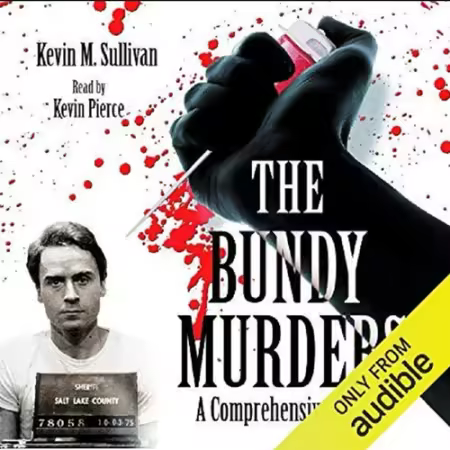 The Bundy Murders: A Comprehensive History[Audiobook]