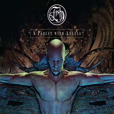 Fish - A Parley With Angels (2018)[FLAC]