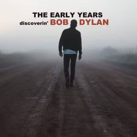 Bob Dylan - Discoverin' Bob Dylan - The Early Years (Remastered) (2019)