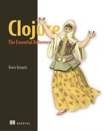 Clojure, The Essential Reference (Final Release)
