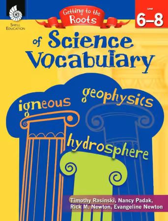 Getting to the Roots of Science Vocabulary Levels 6-8