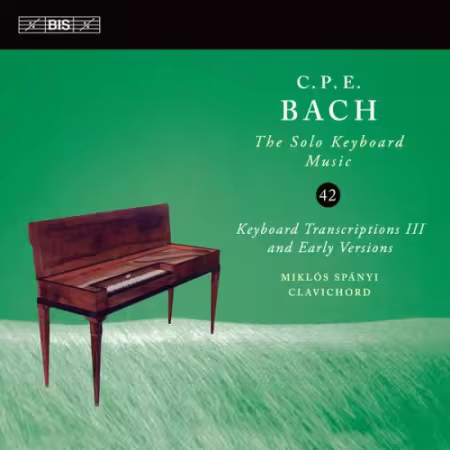 Miklos Spanyi - C.P.E. Bach: The Solo Keyboard Music, Vol. 42: Keyboard Transcriptions III (2025)