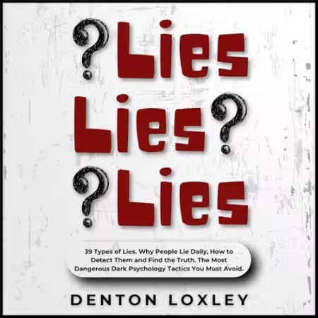 Lies, Lies, Lies: 39 Types of Lies[Audiobook]