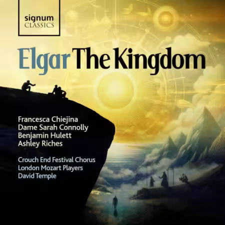 Crouch End Festival Chorus, London Mozart Players, David Temple - Elgar: The Kingdom (2025)