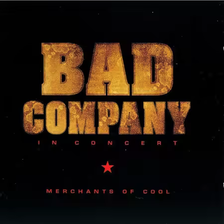 Bad Company – In Concert: Merchants Of Cool (2002) FLAC