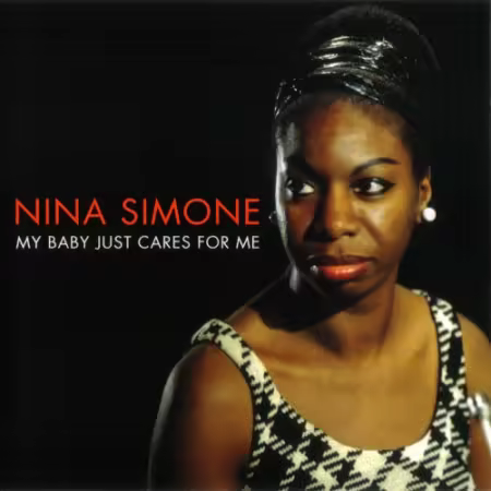 Nina Simone - My Baby Just Cares For Me (2011)