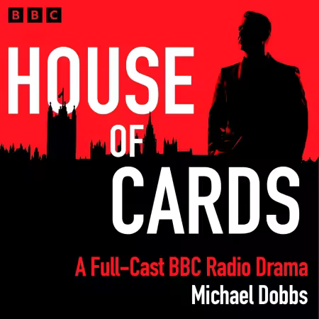 House of Cards: A BBC Radio Drama (Audiobook)