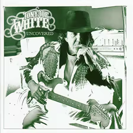 Tony Joe White - Uncovered (2006)[FLAC]