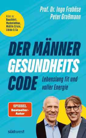 Der Manner-Gesundheitscode: lebenslang fit und voller Energie