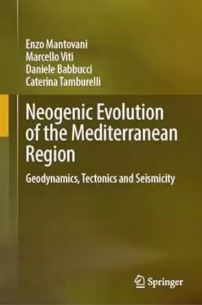 Neogenic Evolution of the Mediterranean Region: Geodynamics, Tectonics and Seismicity