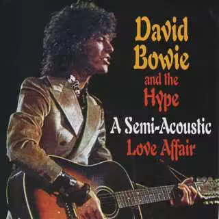 David Bowie And The Hype - A Semi-Acoustic Love Affair (1996)