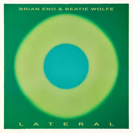 Brian Eno &amp; Beatie Wolfe - Lateral (2025) (Hi-Res) FLAC/MP3