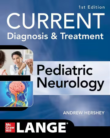 CURRENT Diagnosis &amp; Treatment Pediatric Neurology 1st Edition (HQ PDF)