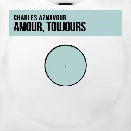 Charles Aznavour - Amour, Toujours (Remastered) (2025) Mp3 / Flac / Hi-Res