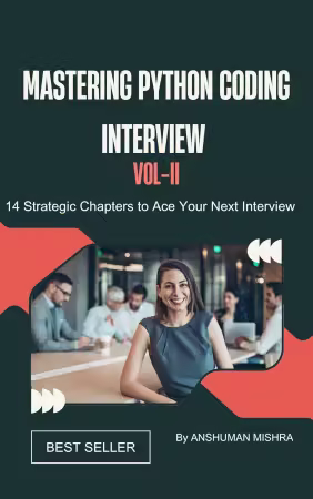 Mastering Python Coding Interview VOL-II: 14 Strategic Chapters to Ace Your Next Interview