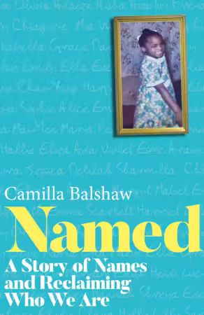Named: A Story of Names and Relclaiming Who We Are