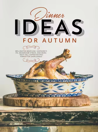 Dinner Ideas for Autumn