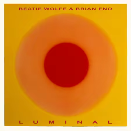 Brian Eno &amp; Beatie Wolfe - Luminal (2025) (Hi-Res) FLAC/MP3