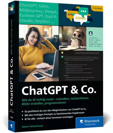 ChatGPT u. Co.: Wie du KI richtig nutzt - schreiben, recherchieren, Bilder erstellen, programmieren, 2nd Auflage
