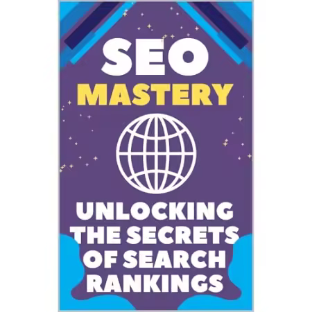 SEO Mastery: Unlocking the Secrets of Search Rankings[Audiobook]