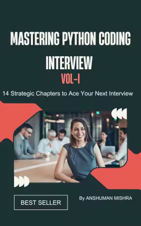 Mastering Python Coding Interview VOL-I: 14 Strategic Chapters to Ace Your Next Interview (Python Programming)