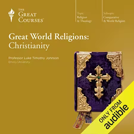 Great World Religions: Christianity (The Great Courses: Comparative & World) (Audiobook)
