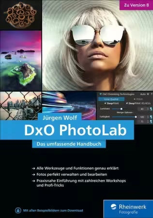 DxO PhotoLab: Das umfassende Handbuch