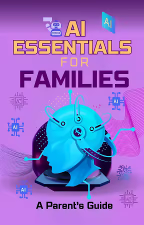 AI Essentials for Families: A Parent's Guide