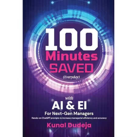 100 Minutes Saved Everyday: AI &amp; EI for Next-Gen Managers[Audiobook]