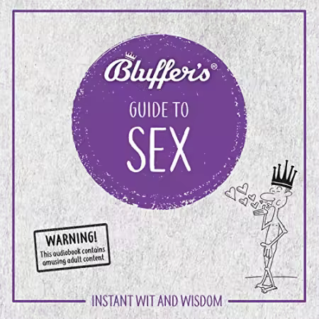 Bluffer's Guide to Sex: Instant Wit &amp; Wisdom[Audiobook]
