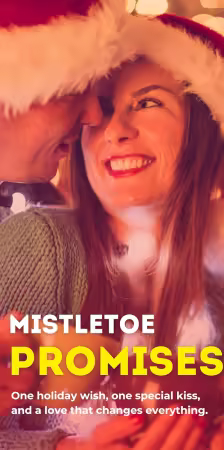 Mistletoe Promises – One Holiday Wish, One Special Kiss, and a Love That Changes Everything