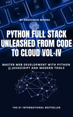 Python Full Stack Unleashed From Code to Cloud VOL-IV