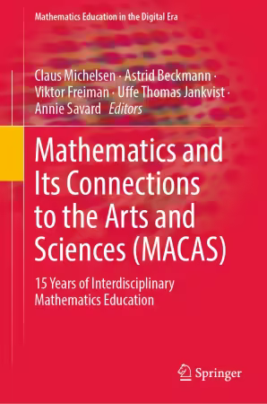 Mathematics and Its Connections to the Arts and Sciences (MACAS): 15 Years of Interdisciplinary Mathematics...(True EPUB)