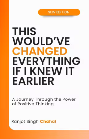 This Would've Changed Everything If I Knew It Earlier: A Journey Through the Power of Positive Thinking