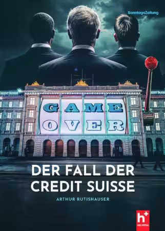 Game over: der Fall der Credit Suisse