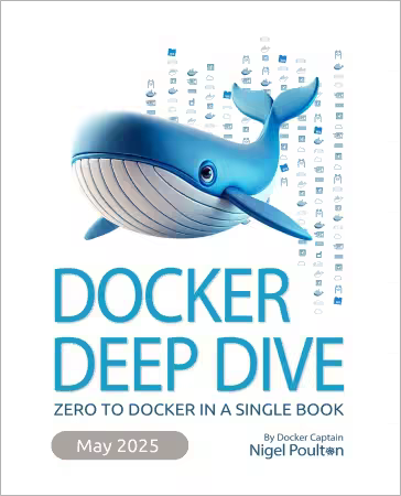 Docker Deep Dive : Zero to Docker in a single book!, 5th Edition