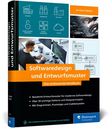 Softwaredesign und Entwurfsmuster: Das umfassende Handbuch