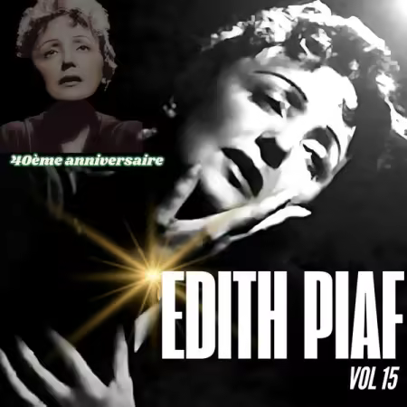 Edith Piaf - L'Integrale : 1963-2003 Quarantieme Anniversaire, Vol. 15 (REMASTERED 2024) (2025)